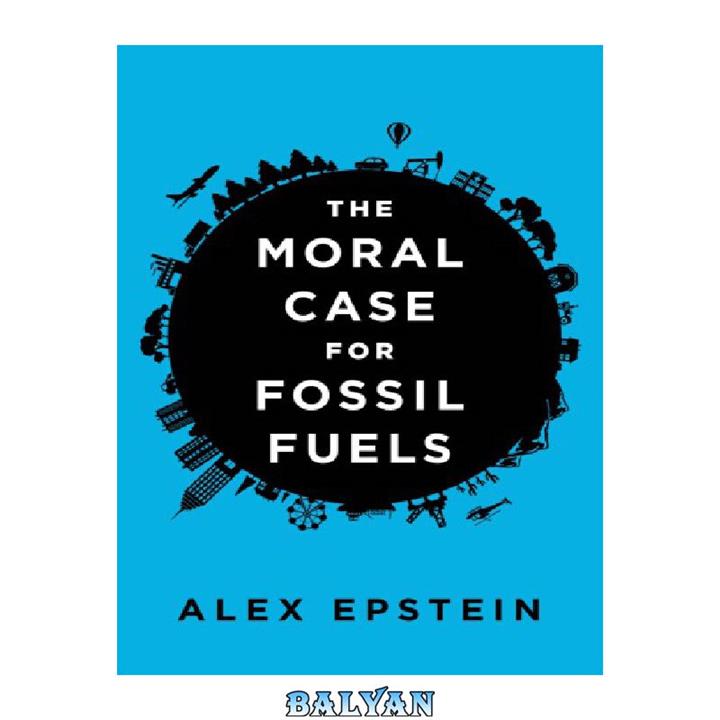 دانلود کتاب The moral case for fossil fuels